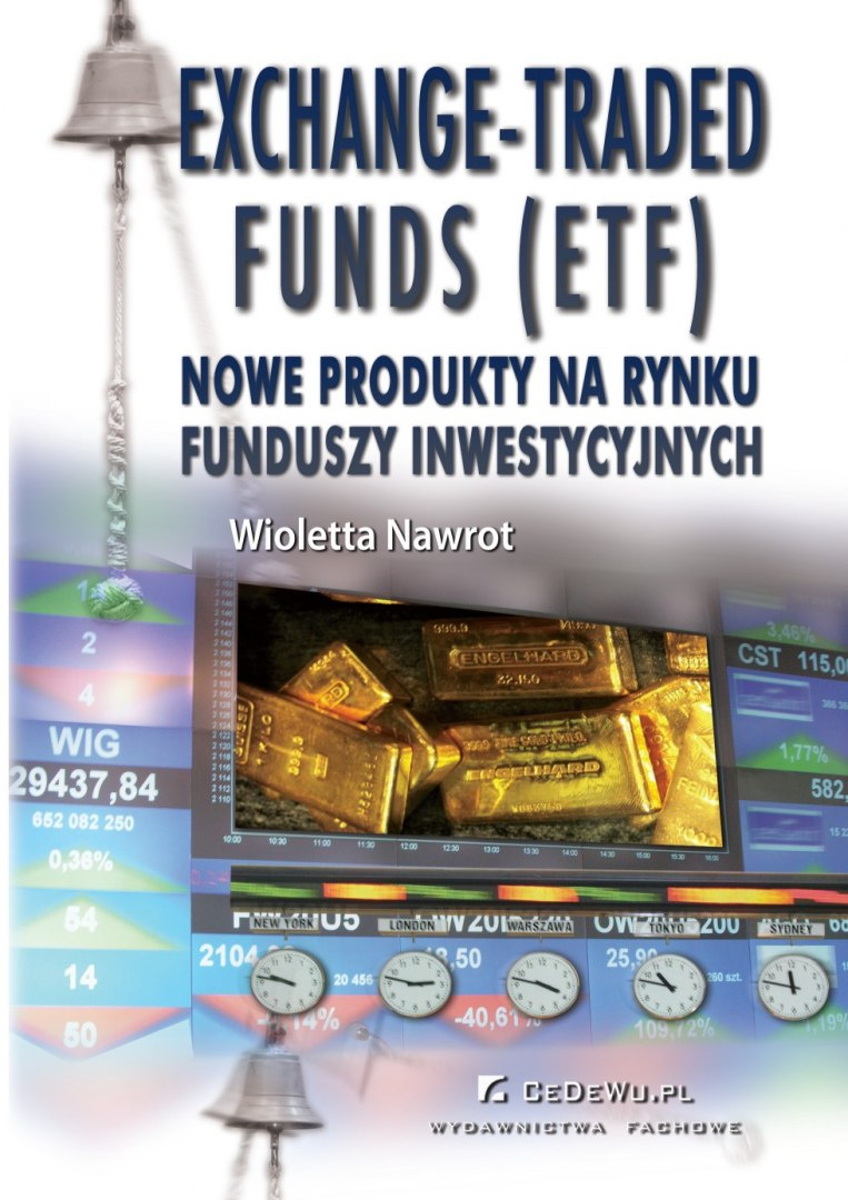 Exchange-Traded Funds (ETF) - Nowe produkty na rynku funduszy inwestycyjnych