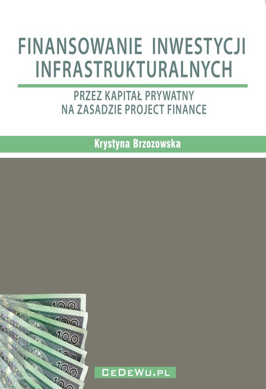 Finansowanie inwestycji infrastrukturalnych przez kapitał prywatny na zasadzie project finance