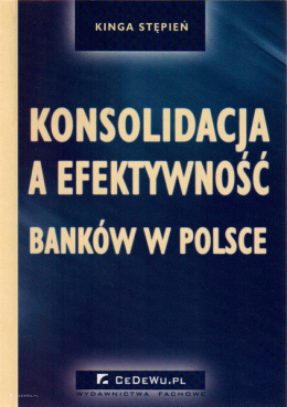 Konsolidacja a efektywność banków w Polsce