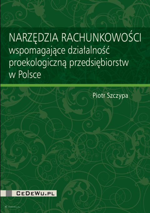 Narzędzia rachunkowości wspomagające działalność proekologiczną przedsiębiorstw w Polsce
