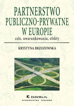 Partnerstwo publiczno-prywatne w Europie: cele, uwarunkowania, efekty