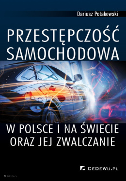Przestępczość samochodowa w Polsce i na świecie oraz jej zwalczanie