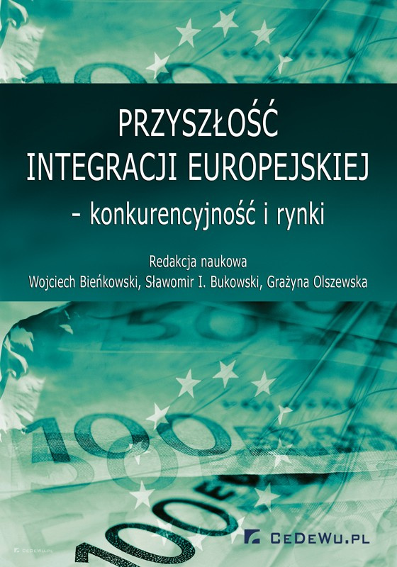 Przyszłość integracji europejskiej - konkurencyjność i rynki