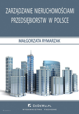 Zarządzanie nieruchomościami przedsiębiorstw w Polsce