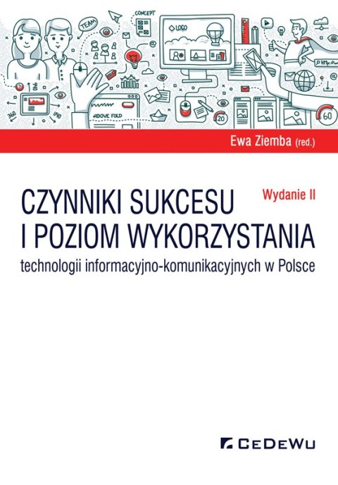Czynniki sukcesu i poziom wykorzystania technologii informacyjno-komunikacyjnych w Polsce (wyd. II)