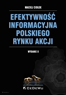 Efektywność informacyjna polskiego rynku akcji (wyd. II)