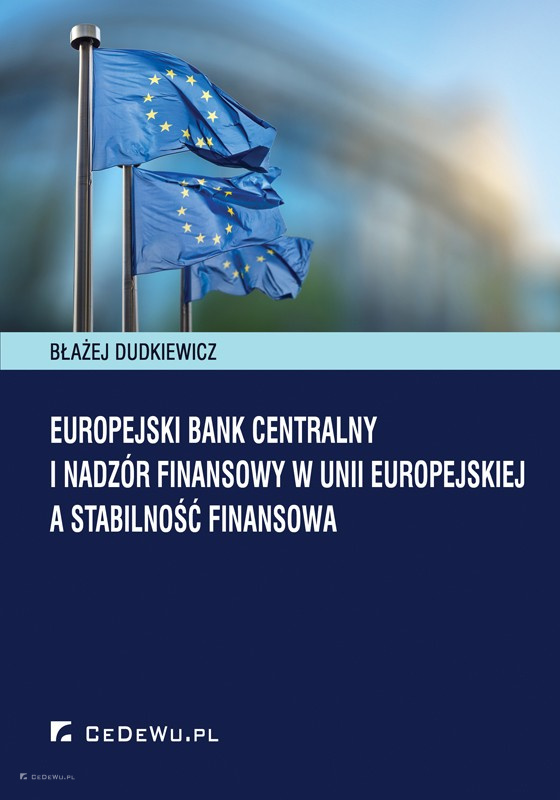 Europejski Bank Centralny i nadzór finansowy w Unii Europejskiej a stabilność finansowa