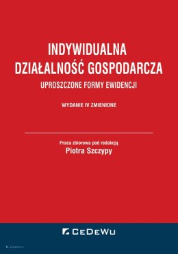 Indywidualna działalność gospodarcza. Uproszczone formy ewidencji (wyd. IV zmienione)