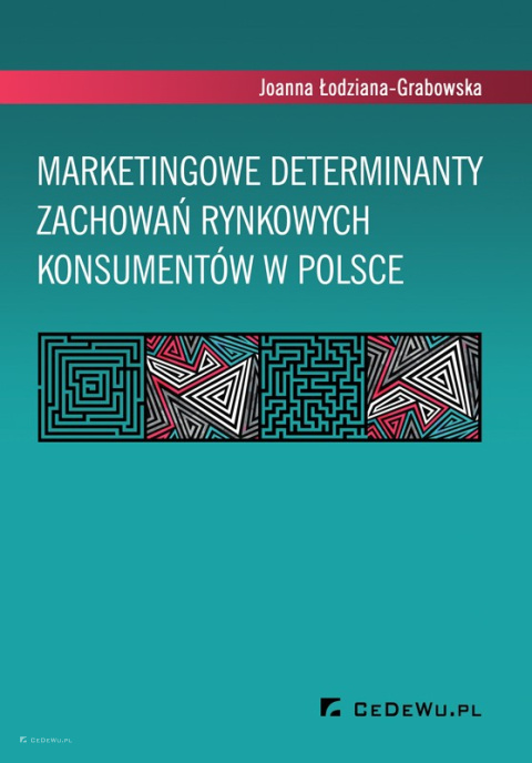 Marketingowe determinanty zachowań rynkowych konsumentów w Polsce