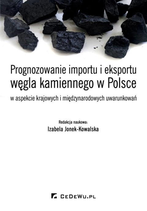 Prognozowanie importu i eksportu węgla kamiennego w Polsce w aspekcie krajowych i międzynarodowych w Polsce