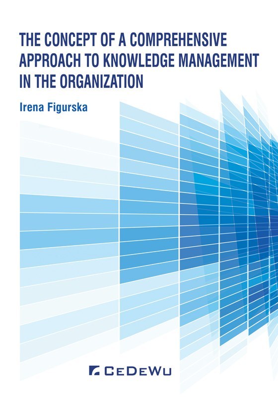 The Concept of a Comprehensive Approach to Knowledge Management in the Organization