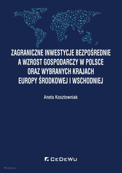 Zagraniczne inwestycje bezpośrednie a wzrost gospodarczy w Polsce i wybranych krajach Europy Środkowej i Wschodniej