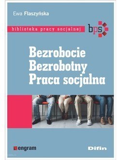 Bezrobocie. Bezrobotny. Praca socjalna