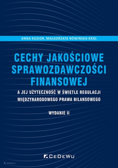 Cechy jakościowe sprawozdawczości finansowej a jej użyteczność w świetle regulacji międzynarodowego prawa bilansowego (wyd. II)