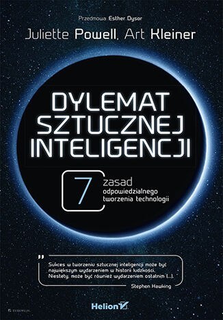 Dylemat sztucznej inteligencji. 7 zasad odpowiedzialnego tworzenia technologii Dylemat sztucznej inteligencji. 7 zasad odpowiedzialnego tworzenia technologii