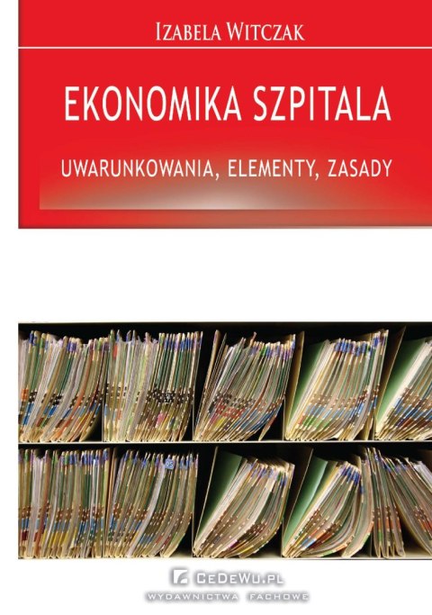 Ekonomika szpitala - uwarunkowania, elementy, zasady