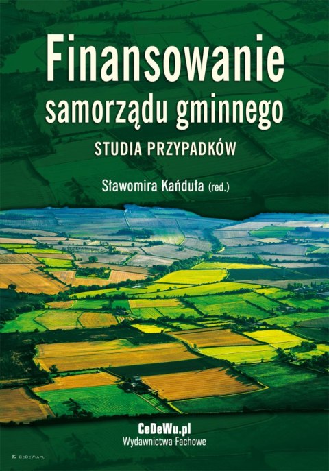 Finansowanie samorządu gminnego. Studia przypadków