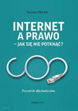 Internet a prawo - jak się nie potknąć? Poradnik dla twórców