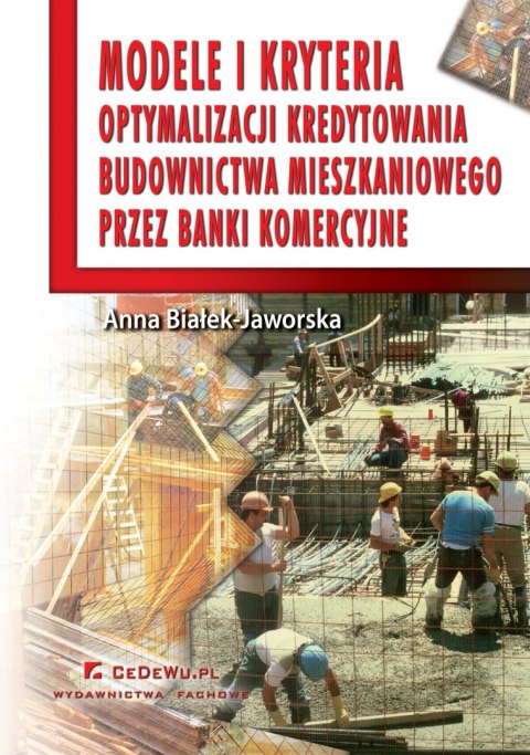 Modele i kryteria optymalizacji kredytowania budownictwa mieszkaniowego przez banki komercyjne