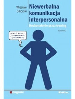 Niewerbalna komunikacja interpersonalna. Doskonalenie przez trening. Wydanie 2