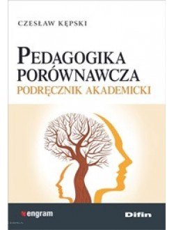 Pedagogika porównawcza. Podręcznik akademicki