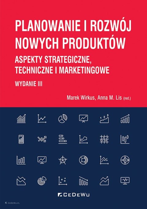 Planowanie i rozwój nowych produktów. Aspekty strategiczne, techniczne i marketingowe (wyd. III)