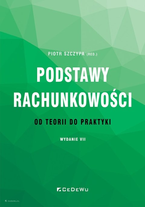 Podstawy rachunkowości - od teorii do praktyki (wyd. VII)