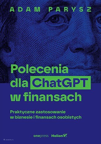 Polecenia dla ChatGPT w finansach: praktyczne zastosowanie w biznesie i finansach osobistych Polecenia dla ChatGPT w finansach: praktyczne zastosowanie w biznesie i finansach osobistych