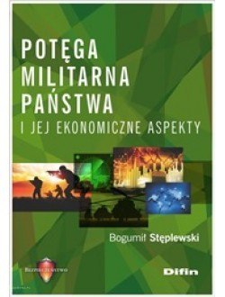 Potęga militarna państwa i jej ekonomiczne aspekty