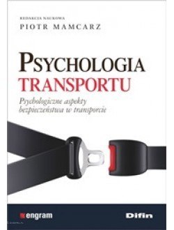 Psychologia transportu. Psychologiczne aspekty bezpieczeństwa w transporcie