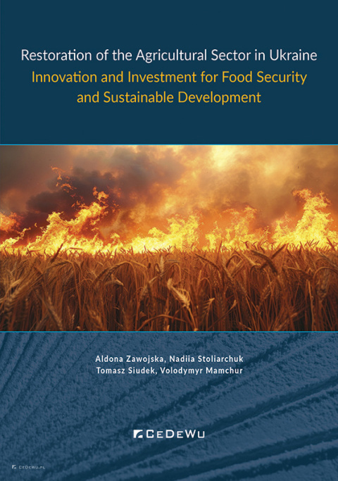 Restoration of the Agricultural Sector in Ukraine. Innovation and Investment for Food Security and Sustainable Development Restoration of the Agricultural Sector in Ukraine. Innovation and Investment for Food Security and Sustainable Development