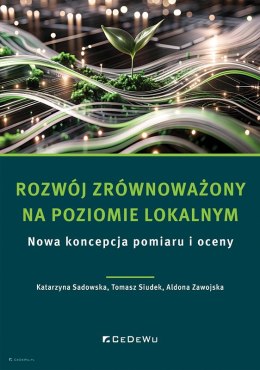 Rozwój zrównoważony na poziomie lokalnym. Nowa koncepcja pomiaru i oceny