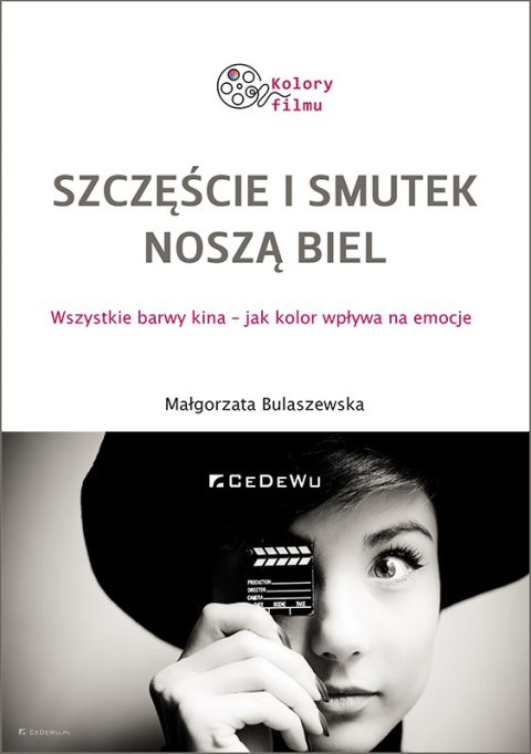 SZCZĘŚCIE I SMUTEK NOSZĄ BIEL. Wszystkie barwy kina - jak kolor wpływa na emocje