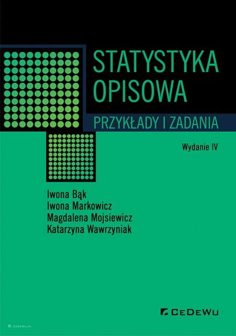 Statystyka opisowa. Przykłady i zadania (wyd. IV)