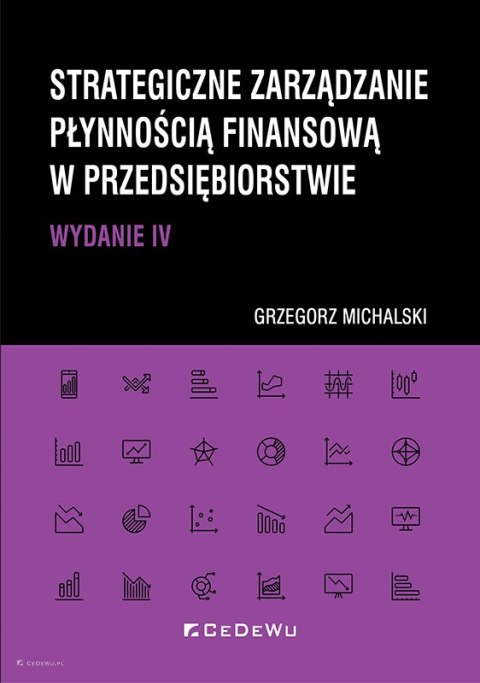 Strategiczne zarządzanie płynnością finansową w przedsiębiorstwie (wyd. IV)