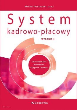 System kadrowo-płacowy. Uwarunkowania podatkowe, księgowe i prawne (wyd. II)