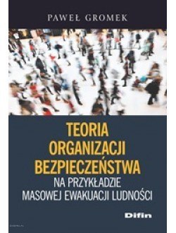 Teoria organizacji bezpieczeństwa na przykładzie masowej ewakuacji ludności