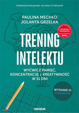 Trening intelektu. Wyćwicz pamięć, koncentrację i kreatywność w 31 dni. Wydanie III rozszerzone