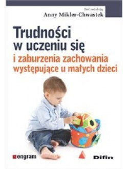 Trudności w uczeniu się i zaburzenia zachowania występujące u małych dzieci