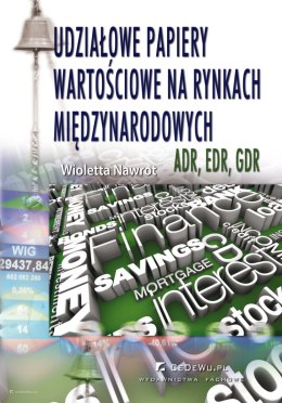 Udziałowe papiery wartościowe na rynkach międzynarodowych. ADR EDR ADR (wyd. II)