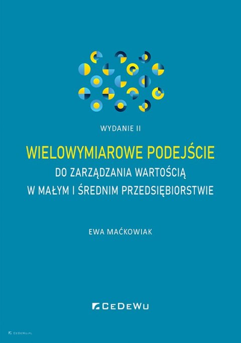 Wielowymiarowe podejście do zarządzania wartością w małym i średnim przedsiębiorstwie (wyd. II)