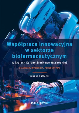 Współpraca innowacyjna w sektorze biofarmaceutycznym w krajach Europy Środkowo-Wschodniej