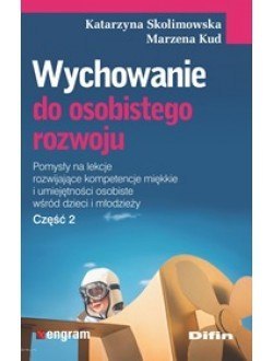 Wychowanie do osobistego rozwoju. Część 2