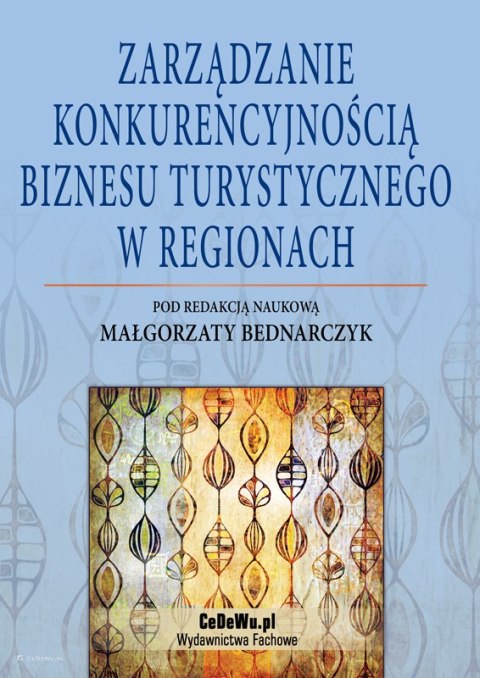 Zarządzanie konkurencyjnością biznesu turystycznego w regionach