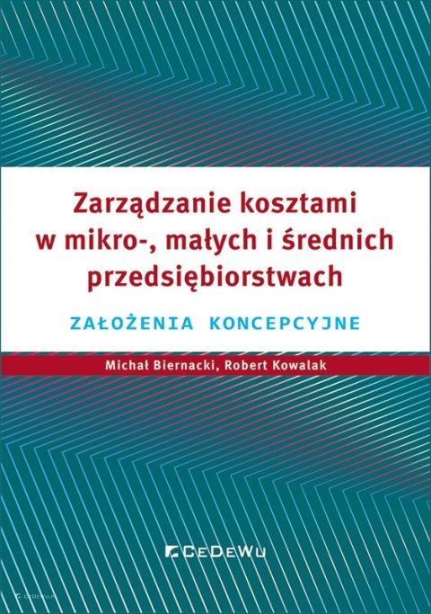 Zarządzanie kosztami w mikro-, małych i średnich przedsiębiorstwach. Założenia koncepcyjne