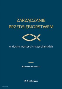 Zarządzanie przedsiębiorstwem w duchu wartości chrześcijańskich