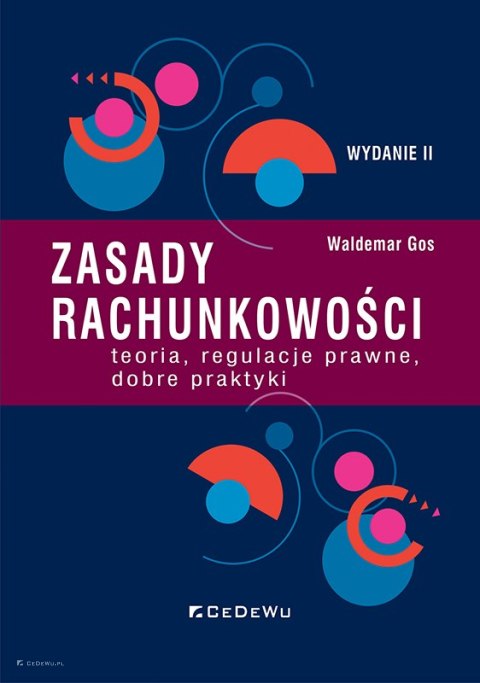 Zasady rachunkowości - teoria, regulacje prawne, dobre praktyki (wyd. II)