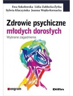 Zdrowie psychiczne młodych dorosłych. Wybrane zagadnienia