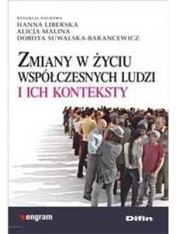 Zmiany w życiu współczesnych ludzi i ich konteksty