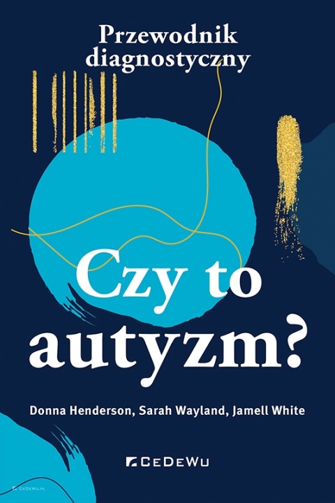 CZY TO AUTYZM? Przewodnik diagnostyczny
